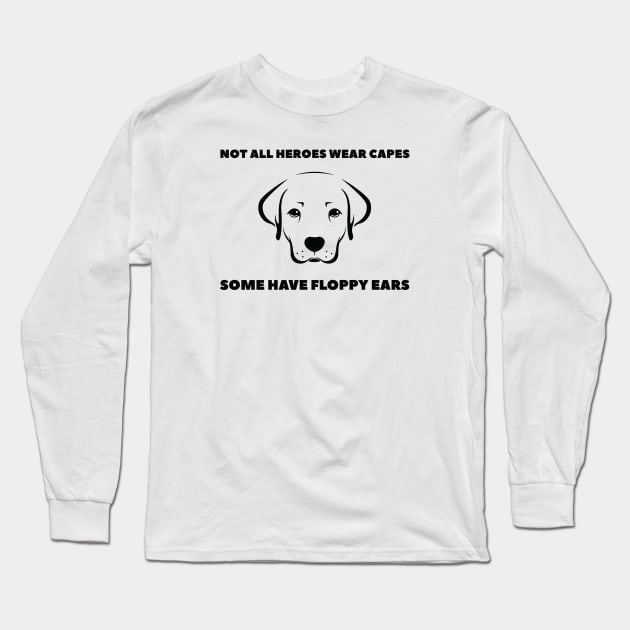 Not All Heroes Wear Capes Long Sleeve T-Shirt by JJFDesigns